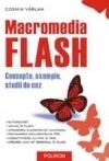 Macromedia Flash. Concepte, exemple,studii de caz