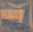 Maestrii Cintareti din Nurnberg - Opera in 3 acte (4 tablouri)