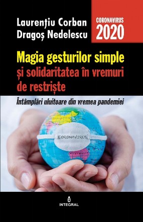 Magia gesturilor simple si solidaritatea in vremuri de restriste. Intamplari uluitoare din vremea pandemiei