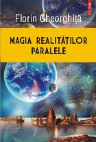 Magia realităţilor paralele