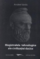 Magistralele tehnologice ale civilizatiei dacice