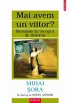 Mai avem viitor Romania inceput