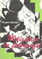 Maiestria fotografie (Iarovici)