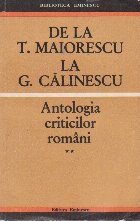 De la T. Maiorescu la G. Calinescu. Antologia criticilor romani, Volumul al II-lea