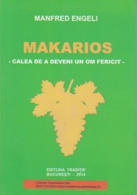 Makarios. Calea de a deveni un om fericit