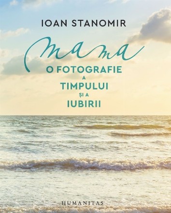 Mama : o fotografie a timpului şi a iubirii