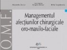 Managementul afectiunilor chirurgicale oro maxilo