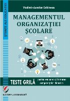 Managementul organizaţiei şcolare : teste grilă pentru evaluarea şi formarea competenţelor didactice