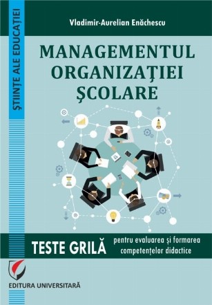 Managementul organizaţiei şcolare : teste grilă pentru evaluarea şi formarea competenţelor didactice