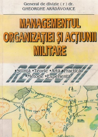 Managementul organizatiei si actiunii militare: unele dimensiuni tehnice si psihosociale