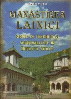 Manastirea Lainici. Secole de credinta si spiritualitate in defileul Jiului