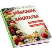 Mancarea si sanatatea. Ce ne face bine? Ce ne dauneaza?