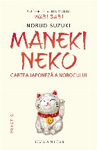 Maneki Neko : cartea japoneză a norocului