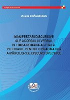 Manifestări discursive ale acordului verbal în limba română actuală. Pledoarie pentru o pragmatică a mă