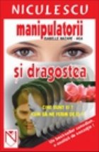 Manipulatorii dragostea: cine sunt cum