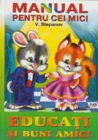 coperta Manual pentru cei mici - Educati si buni amici