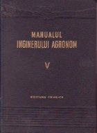 Manualul inginerului agronom Volumul lea