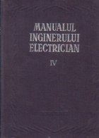 Manualul inginerului electrician Volumul lea