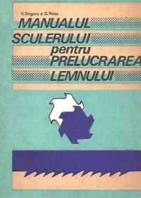 Manualul sculerului pentru prelucrarea lemnului