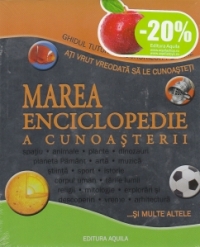 Marea enciclopedie a cunoasterii. Ghidul tuturor lucrurilor pe care ati vrut vreodata sa le cunoasteti