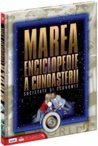 Marea enciclopedie a cunoasterii Vol. 3 - Societate si economie