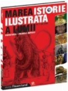 coperta MAREA ISTORIE ILUSTRATA A LUMII VOL. 1