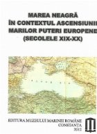 Marea Neagra in contextul ascensiunii marilor puteri europene (secolele XIX-XX)