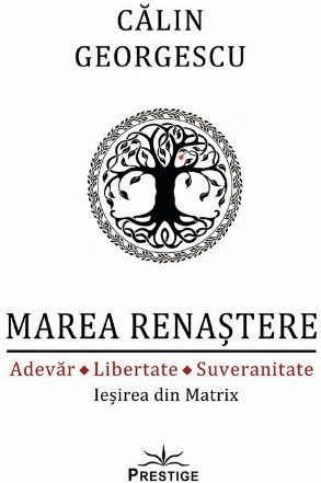 Marea Renastere. Adevar. Libertate. Suveranitate. Iesirea din Matrix [Precomanda]