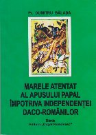 Marele atentat al apusului papal impotriva independentei daco-romanilor