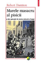 Marele masacru al pisicii si alte episoade din istoria culturii franceze