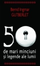 coperta 50 de mari minciuni si legende ale lumii