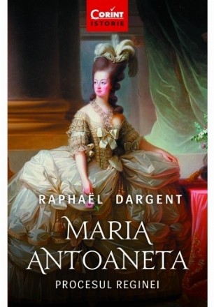 Maria Antoaneta. Procesul Reginei
