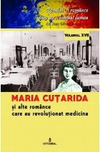coperta Maria Cutarida si celelalte romance care au revolutionat medicina