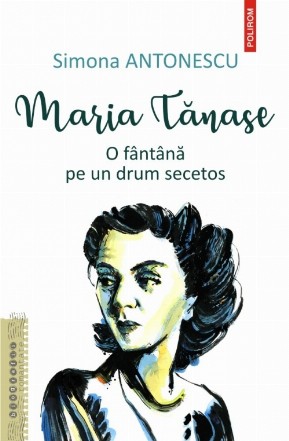 Maria Tănase. O fântână pe un drum secetos