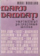 Marii damnati. Variatiuni pe trei teme mitice Don Juan, Faust, Ahasverus