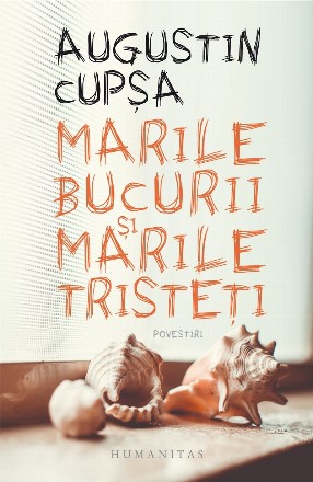 Marile bucurii și marile tristeți.Povestiri