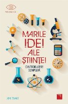 Marile idei ale stiintei. O introducere completa