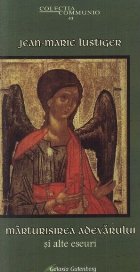 Marturisirea adevarului alte eseuri