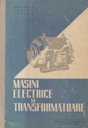 Masini electrice si transformatoare, Manual pentru scolile tehnice de maistri