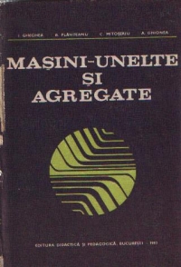 Masini-unelte si agregate