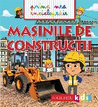 Masinile constructii Prima mea enciclopedie