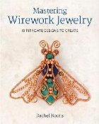 Mastering Wirework Jewelry