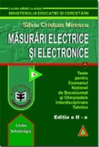 Masurari electrice si electronice. Teste pentru Examenul National de Bacalaureat si Olimpiadele Interdisciplin