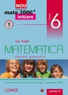 MATE 2000 INITIERE. MATEMATICA. ALGEBRA, GEOMETRIE. CLASA A VI-A. PARTEA II (ANUL SCOLAR 2012-2013)