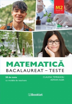 Matematică : Bacalaureat,teste,M2 Ştiinţe ale naturii