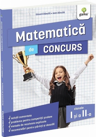 Matematică de concurs : clasele I şi a II-a