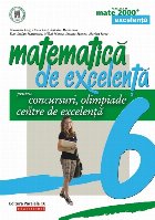 Matematică de excelenţă pentru concursuri, olimpiade şi centre de excelenţă. Clasa a VI-a