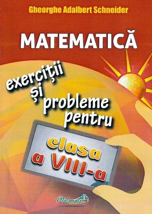 Matematică : exerciţii şi probleme pentru clasa a VIII-a