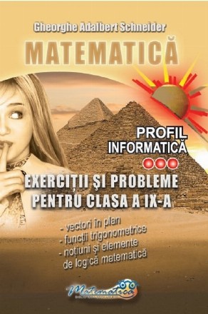 Matematică : exerciţii şi probleme pentru clasa a IX-a - profil informatică