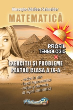 Matematică : exerciţii şi probleme pentru clasa a IX-a - profil tehnologic